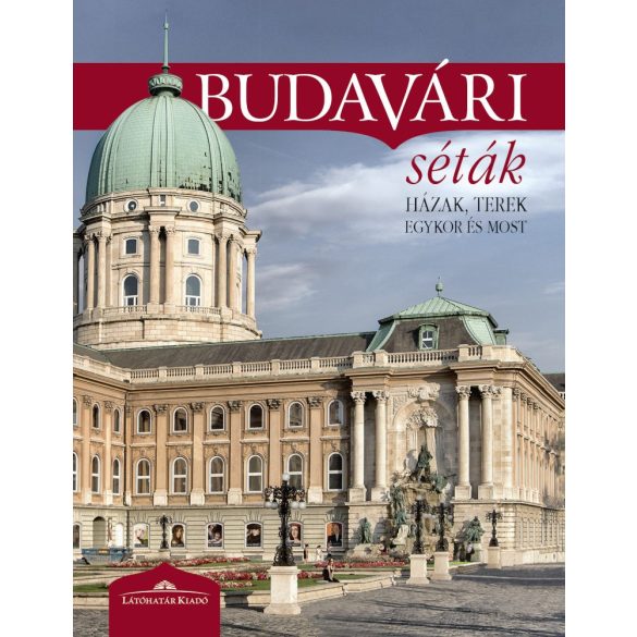 Budavári séták – Házak, terek egykor és most