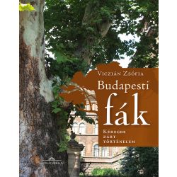 Budapesti fák - Kéregbe zárt történelem